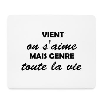 vient on s aime mais genre toute la vie - Tapis de souris (format paysage) - blanc - Devant