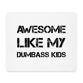 AWESOME LIKE MY DUMBASS KIDS Geschenk Vater lustig - Mousepad (Querformat) - Weiß - Vorne