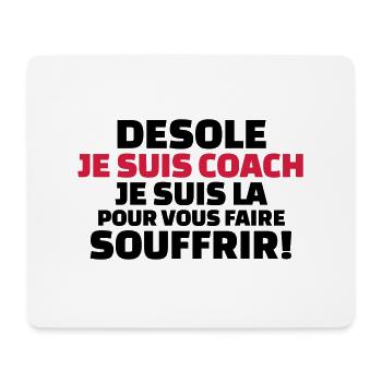 désolé je suis coach...pour vous faire souffrir - Tapis de souris (format paysage) - blanc - Devant