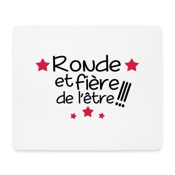 ronde et fiere,message,citations,humour - Tapis de souris (format paysage) - blanc - Devant