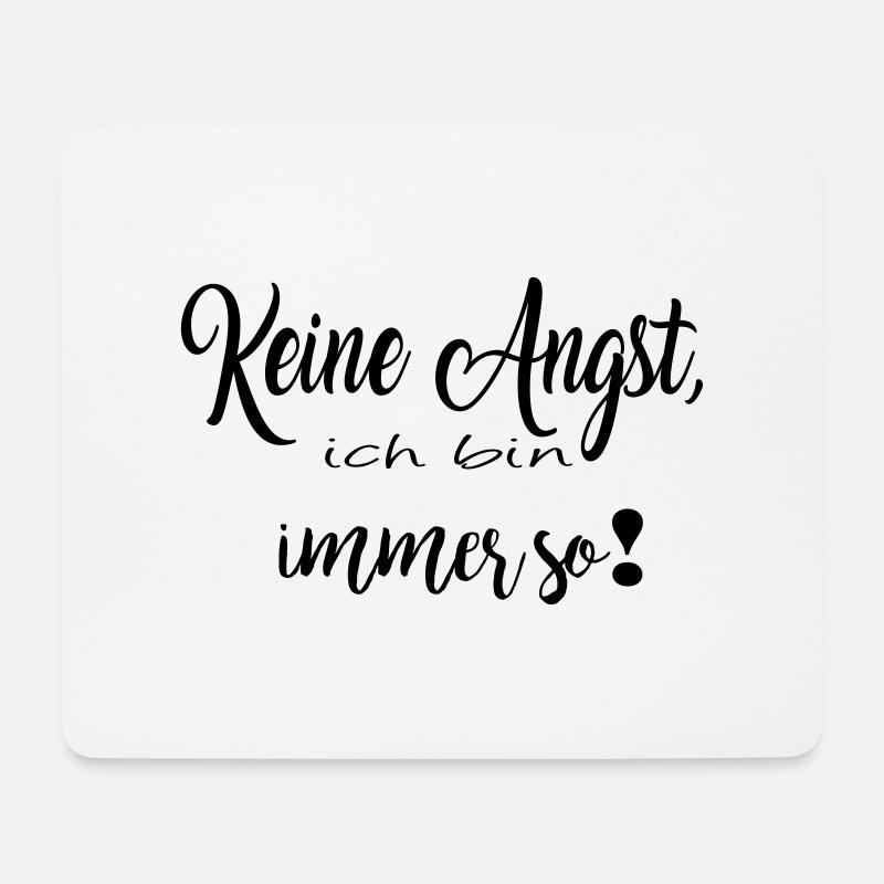 Keine Angst, ich bin immer so! - Mousepad (Querformat) - Weiß
