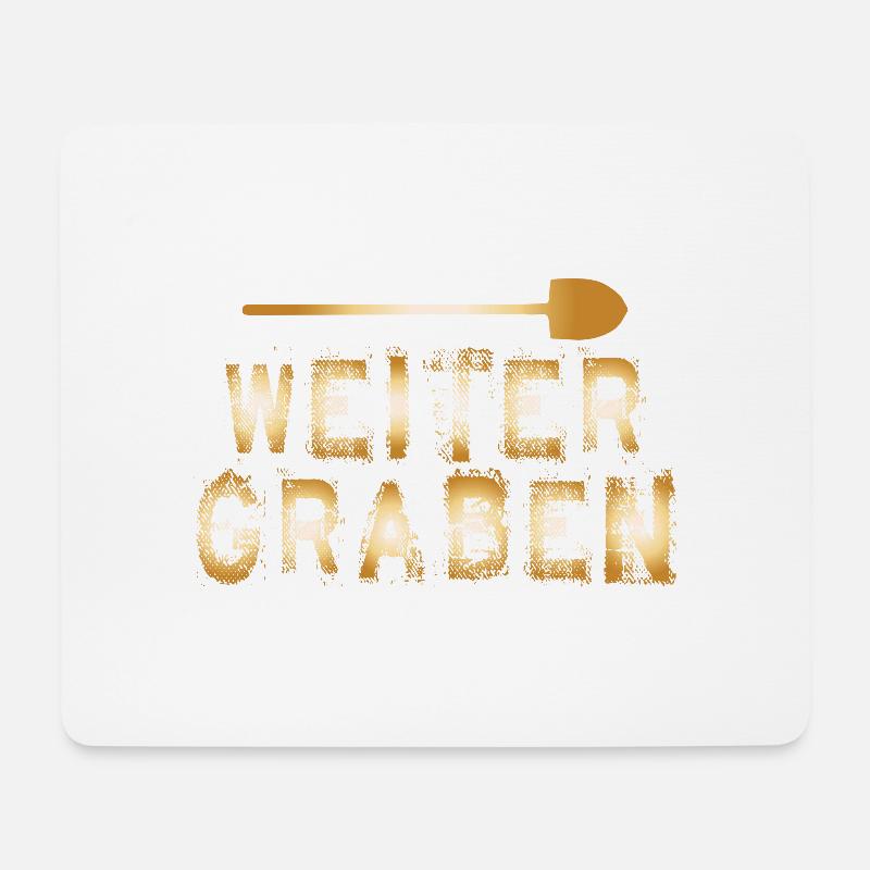 Schatzsuche - Weiter graben Schaufel Spaten Gold - Mousepad (Querformat) - Weiß