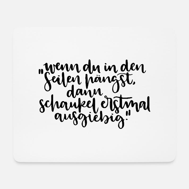 Wenn du in den Seilen hängst, Schaukel ausgiebig - Mousepad (Querformat) - Weiß