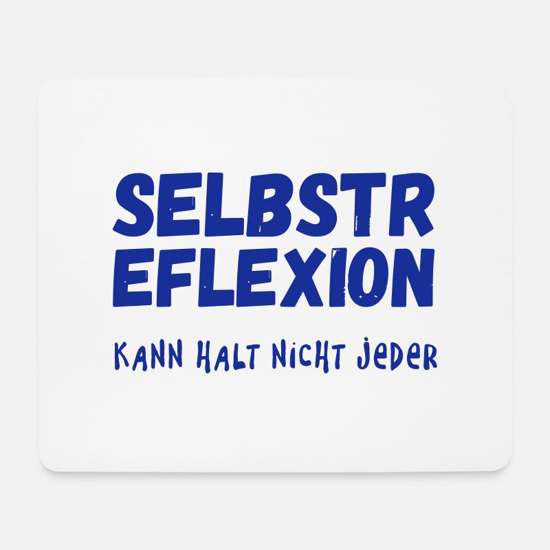 Selbstreflexion kann halt nicht jeder - Mousepad (Querformat) - Weiß