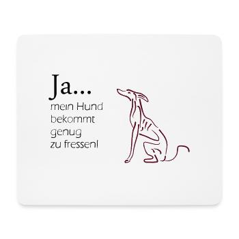 Ja... mein Hund bekommt genug zu fressen! - Mousepad (Querformat) - Weiß - Vorne
