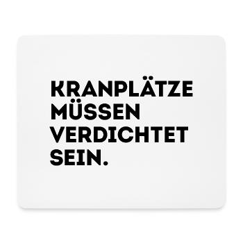 Kranplätze müssen verdichtet sein! - Mousepad (Querformat) - Weiß - Vorne