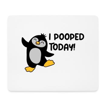 I pooped today Penguin - Mouse Pad (horizontal) - white - Front