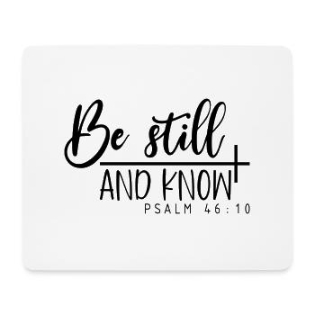 Be Still And Know Psalm 46:10. - Mouse Pad (horizontal) - white - Front