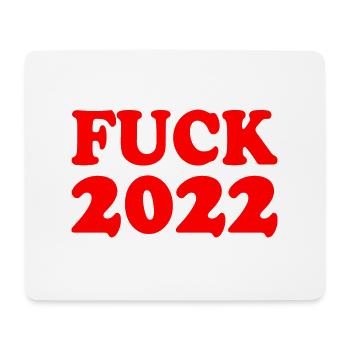 Fuck 2022 - Mousepad (Querformat) - Weiß - Vorne
