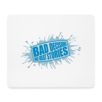 bad decisions great stories - Mouse Pad (horizontal) - white - Front