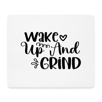 Wake Up And Grind - Mouse Pad (horizontal) - white - Front