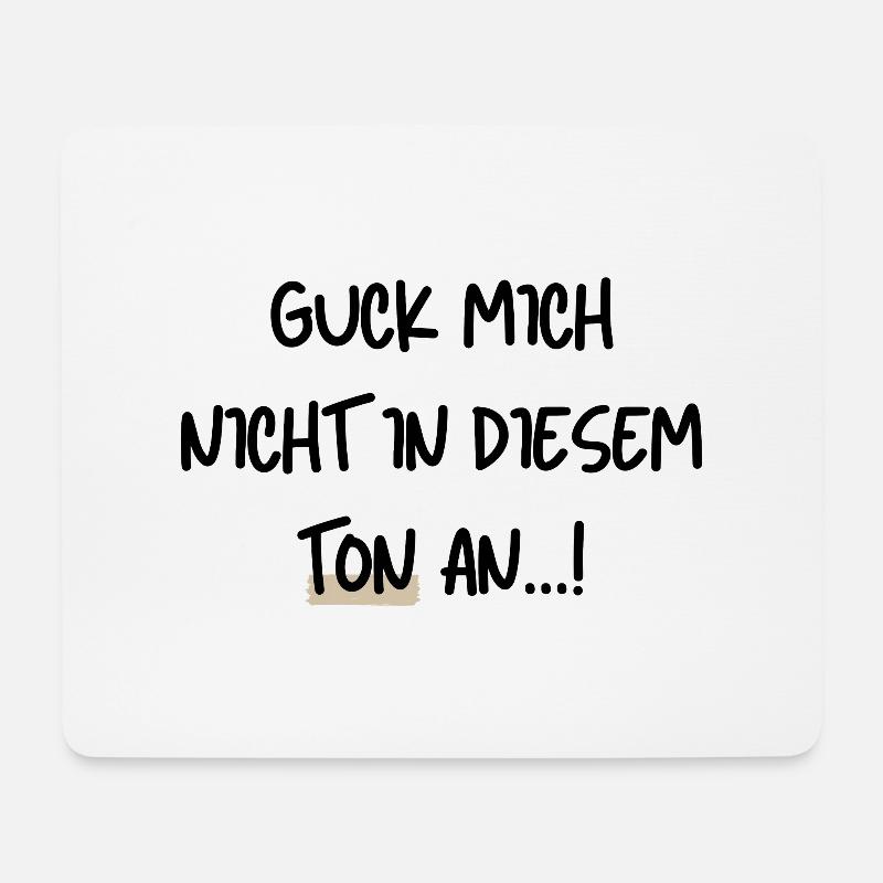 Guck mich nicht in diesem Ton an - Mousepad (Querformat) - Weiß