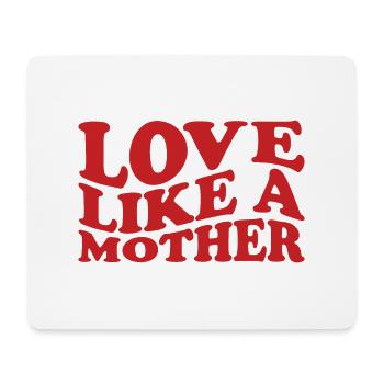 Liebe wie eine Mutter - Mousepad (Querformat) - Weiß - Vorne