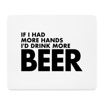 Wenn ich mehr Arme hätte, würde ich mehr Bier trinken - Mousepad (Querformat) - Weiß - Vorne