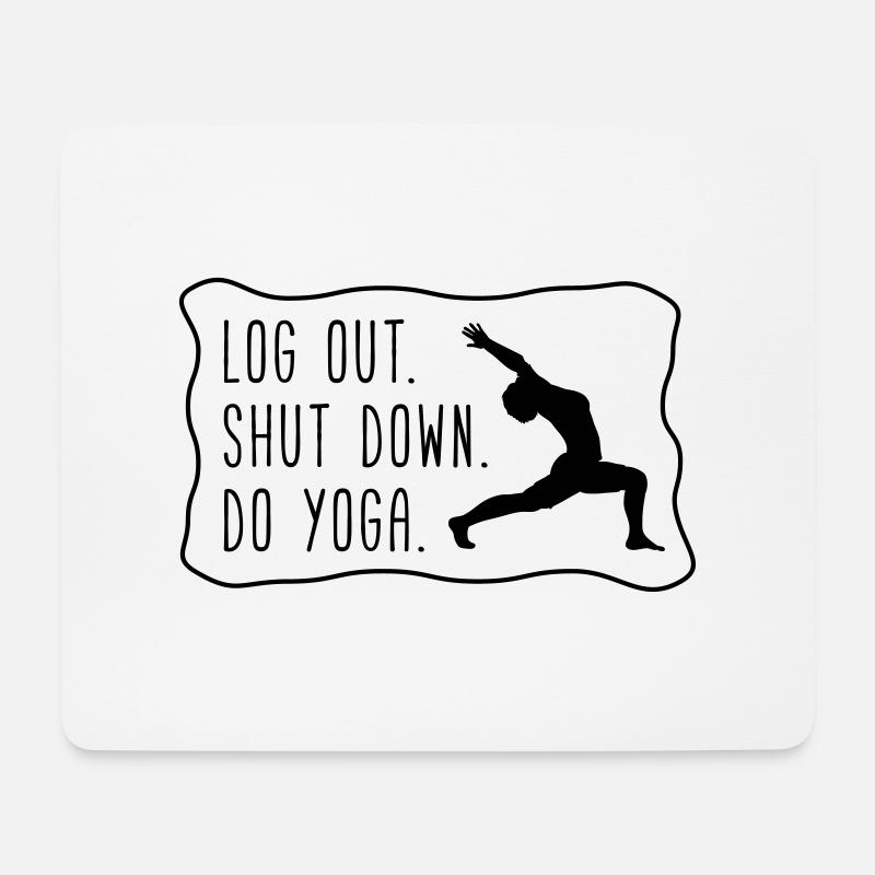 Yoga: Logout, shut down, do yoga - Mousepad (Querformat) - Weiß
