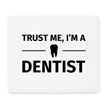 Trust me I'm an Dentist - Mousepad (Querformat) - Weiß - Vorne