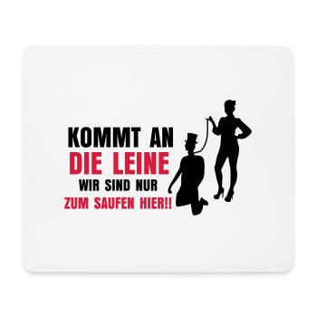 ... KOMMT AN DIE LEINE - Mousepad (Querformat) - Weiß - Vorne