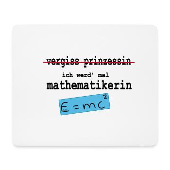 vergiss prinzessin: ich werd mal mathematikerin - Mousepad (Querformat) - Weiß - Vorne