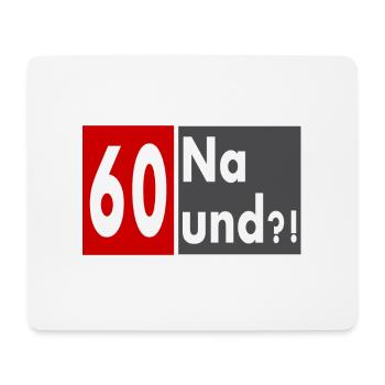 60 Jahre alt, Na und?! - Mousepad (Querformat) - Weiß - Vorne