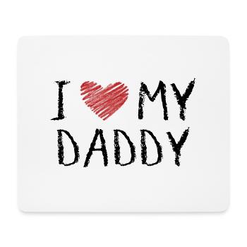 I Love My Daddy - Mouse Pad (horizontal) - white - Front