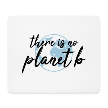 There is no planet B - Mousepad (Querformat) - Weiß - Vorne
