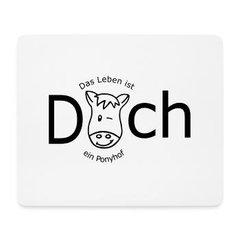 Das Leben ist DOCH ein Ponyhof - Mousepad (Querformat) - Weiß - Vorne