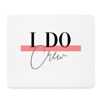 I DO CREW - JGA - Junggesellenabschied - Mousepad (Querformat) - Weiß - Vorne