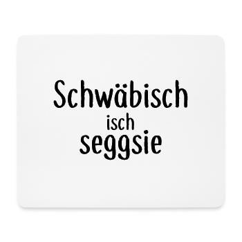 Souabe ischgsie - Souabe est sexy - Tapis de souris (format paysage) - blanc - Devant