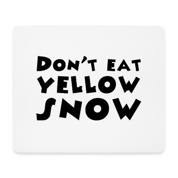 Don't eat yellow snow - Mousepad (Querformat) - Weiß - Vorne