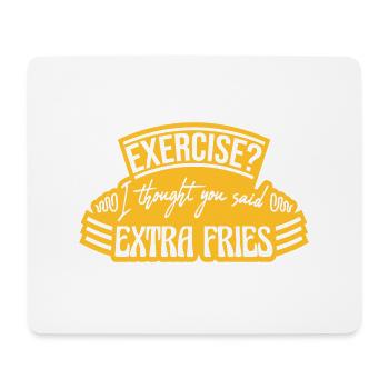 Exercise Extra Fries Quote - Mouse Pad (horizontal) - white - Front