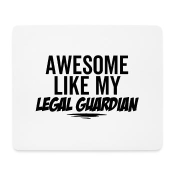 Awesome Like My Legal Guardian - Mouse Pad (horizontal) - white - Front
