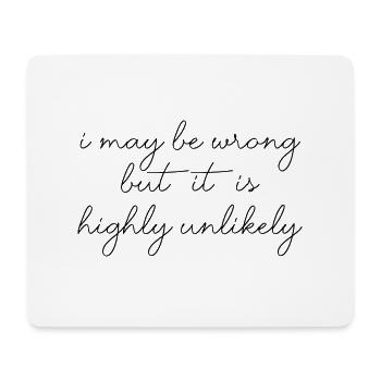 may be wrong lustiger Spruch Party Englisch - Mousepad (Querformat) - Weiß - Vorne