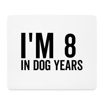 Ich bin 8 in Hundejahren - Mousepad (Querformat) - Weiß - Vorne