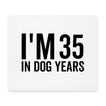 Ich bin 35 in Hundejahren - Mousepad (Querformat) - Weiß - Vorne