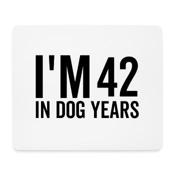 Ich bin 42 in Hundejahren - Mousepad (Querformat) - Weiß - Vorne
