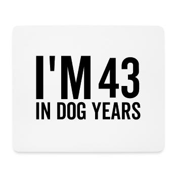 Ich bin 43 in Hundejahren - Mousepad (Querformat) - Weiß - Vorne