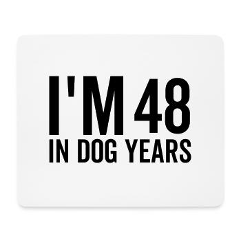 Ich bin 48 in Hundejahren - Mousepad (Querformat) - Weiß - Vorne