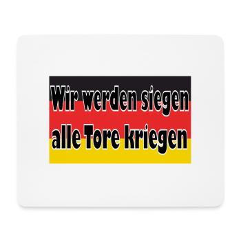 Wir werden siegen, alle Tore kriegen - Mousepad (Querformat) - Weiß - Vorne