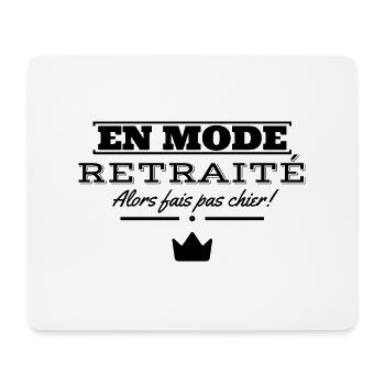 En mode retraité alors fais pas chier. - Tapis de souris (format paysage) - blanc - Devant