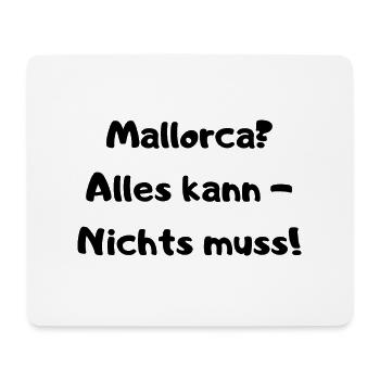 Mallorca Party - Alles kann Nichts muss - Spruch - Mousepad (Querformat) - Weiß - Vorne