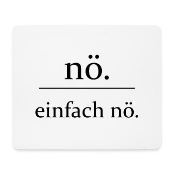 einfach nö - Mousepad (Querformat) - Weiß - Vorne
