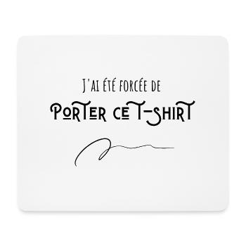 J'ai été forcée de porter ce t-shirt - Tapis de souris (format paysage) - blanc - Devant