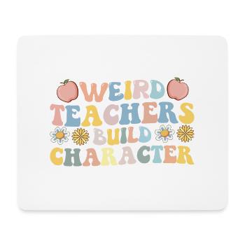 Groovy Weird Teachers Build Character - Mouse Pad (horizontal) - white - Front