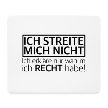 Ich streite mich nicht | lustige Sprüche, recht - Mousepad (Querformat) - Weiß - Vorne