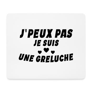 J'peux Pas Je Suis Une Greluche - Tapis de souris (format paysage) - blanc - Devant
