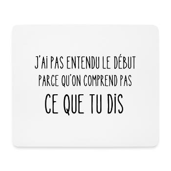 on comprend pas ce que tu dis - Tapis de souris (format paysage) - blanc - Devant