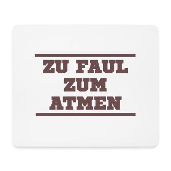 Zu faul zum atmen - Mousepad (Querformat) - Weiß - Vorne