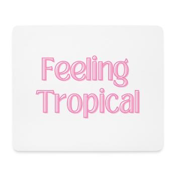 Feeling Tropical - Mousepad (Querformat) - Weiß - Vorne