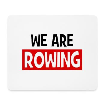 we are ROWING - Rowing - Aviron - Mouse Pad (horizontal) - white - Front