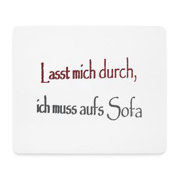 Lasst mich durch ich muss aufs Sofa - Mousepad (Querformat) - Weiß - Vorne